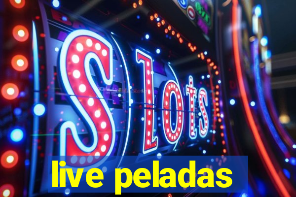 live peladas